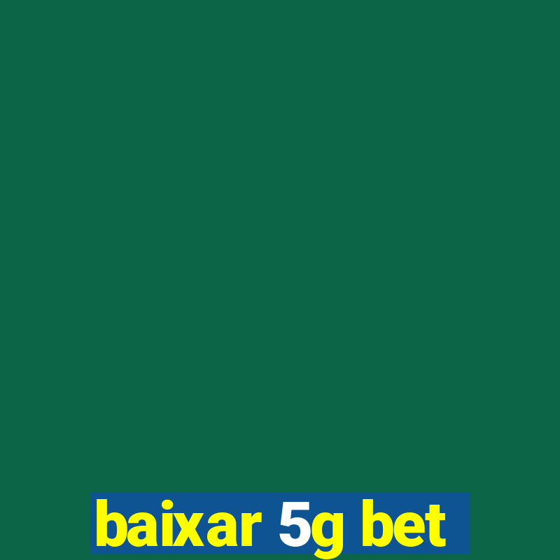 baixar 5g bet